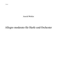 Allegro moderato für Harfe und Orchester: Allegro moderato für Harfe und Orchester by Dr. Arnold Wohler