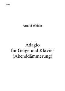 Adagio für Geige und Klavier: Adagio für Geige und Klavier by Dr. Arnold Wohler