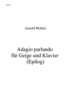 Adagio perlandosi für Geige und Klavier: Adagio perlandosi für Geige und Klavier by Dr. Arnold Wohler