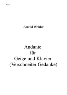 Andante für Geige und Klavier (Verschneiter Gedanke): Andante für Geige und Klavier (Verschneiter Gedanke) by Dr. Arnold Wohler