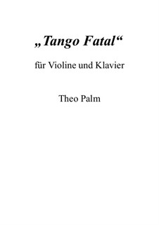 Tango Fatal: Tango Fatal by Theo Palm