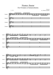 Finster, finster: For four guitars or guitarorchestra (B Minor) by Unknown (works before 1850)