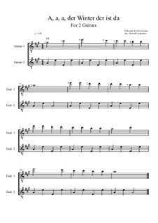 A, a, a, der Winter, der ist da: For two guitars (A Major) by folklore
