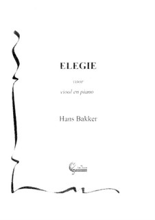Elegie voor viool en piano: Elegie voor viool en piano by Hans Bakker