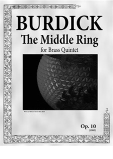 The Middle Ring for Brass Quintet, Op.10: The Middle Ring for Brass Quintet by Richard Burdick