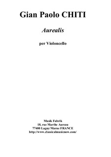 Aurealis for solo violoncello: Aurealis for solo violoncello by Gian Paolo Chiti