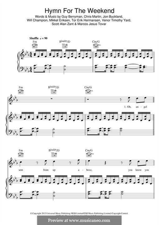 Hymn for the Weekend (Coldplay): Für Stimme und Klavier (oder Gitarre) by Chris Martin, Guy Berryman, Jonny Buckland, Mikkel Storleer Eriksen, Will Champion, Marcos Jesus Tovar, Scott Alan Zant, Venor Timothy Yard