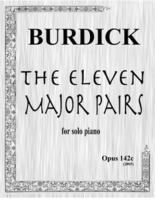 The Eleven Major Pairs for solo piano, Op.142c: The Eleven Major Pairs for solo piano by Richard Burdick