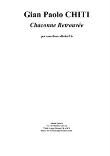 Chaconne Retrouvée for alto saxophone: Chaconne Retrouvée for alto saxophone by Gian Paolo Chiti