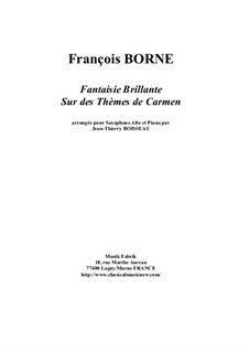 Fantasie brillante über Themen aus 'Carmen' von Bizet für Flöte und Klavier: Version for alto saxophone and piano by François Borne