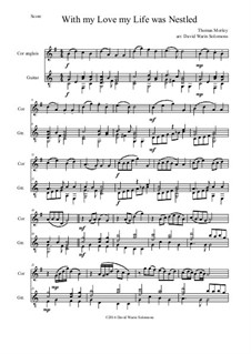 With my love my life was nestled: For cor anglais and guitar by Thomas Morley