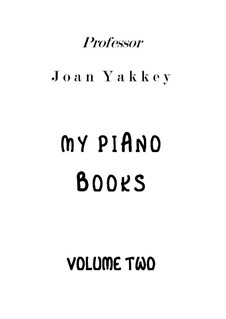 My Piano Books vol.2: My Piano Books vol.2 by Joan Yakkey