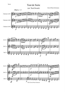 Tout de Suite (or Toot Sweet): For clarinet trio (3 B flat clarinets) by David W Solomons