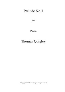 Prelude No.3 (Piano): Prelude No.3 (Piano) by Thomas Quigley