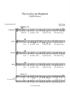 The Lord is my Shepherd (SATB Chorus): The Lord is my Shepherd (SATB Chorus) by Jordan Grigg