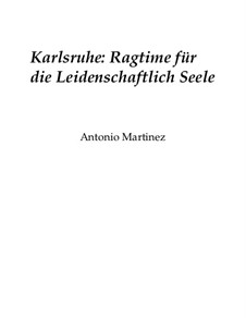 Rags of the Red-Light District, Nos.1-35, Op.2: No.29 Karlsruhe: Ragtime for the Passionate Soul by Antonio Martinez