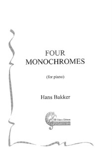 Four Monochromes for piano: Four Monochromes for piano by Hans Bakker