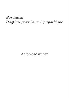 Rags of the Red-Light District, Nos.1-35, Op.2: No.32 Bordeaux: Ragtime for the Sympathetic Soul by Antonio Martinez