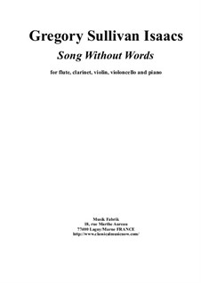 Song without Words: For flute, Bb clarinet, violin, violoncello and piano by Gregory Sullivan Isaacs