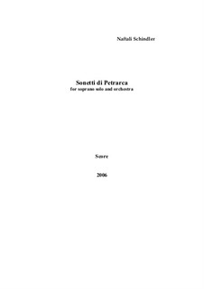 Sonetti di Petrarca for soprano and orchestra: Sonetti di Petrarca for soprano and orchestra by Naftali Schindler