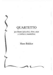 Quartetto per flauto (e piccolo), oboe, arpa e violino o mandolino - Score: Quartetto per flauto (e piccolo), oboe, arpa e violino o mandolino - Score by Hans Bakker