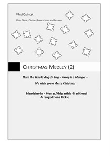 Christmas Medley, for wind quintet: Christmas Medley, for wind quintet by Felix Mendelssohn-Bartholdy, James R. Murray, William (James) Kirkpatrick