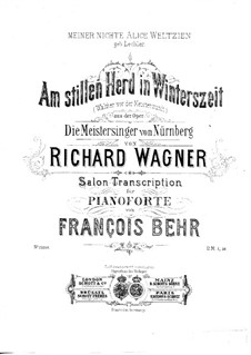 Salon-Transkription über 'Am stillen Herd in Winterszeit' aus 'Die Meistersinger von Nurnberg' von Wagner: Salon-Transkription über 'Am stillen Herd in Winterszeit' aus 'Die Meistersinger von Nurnberg' von Wagner by Franz Behr