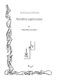 Rondino capriccioso für Altblockflöte (Querflöte, Violine) und Gitarre: Rondino capriccioso für Altblockflöte (Querflöte, Violine) und Gitarre by Ronald Fuchs
