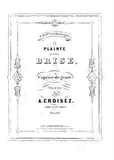 La Plainte et la Brise, Op.102: La Plainte et la Brise by Alexandre Croisez