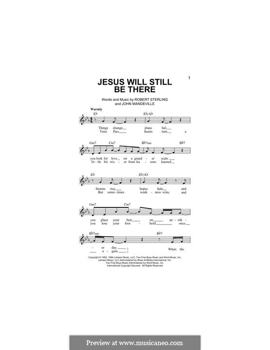 Jesus Will Still Be There (Point of Grace): Melodische Linie by John Mandeville, Robert Sterling