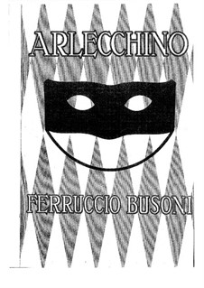 Arlecchino, oder Die Fenster, BV 270 Op.50: Akt I Nr.1 Introduktion, Szene und Liedchen by Ferruccio Busoni