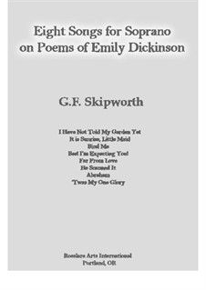 Eight Songs for Soprano on Poetry of Emily Dickinson: Eight Songs for Soprano on Poetry of Emily Dickinson by George Skipworth