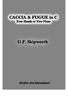 Caccia & Fugue in C (4-Hand or 2 Piano): Caccia & Fugue in C (4-Hand or 2 Piano) by George Skipworth