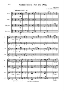 Trust and Obey: Variations, for flute quartet (2 C flutes, alto flute, bass flute) by D. B. Towner