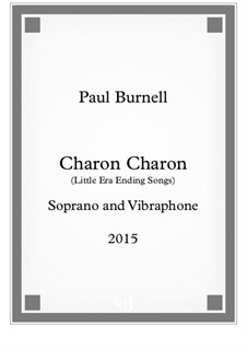 Charon Charon, for soprano and vibraphone: Charon Charon, for soprano and vibraphone by Paul Burnell