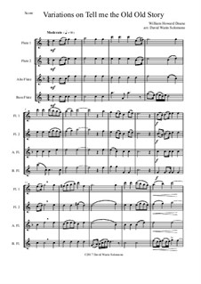 Tell Me the Old. Old Story: Variations, for flute quartet by William Howard Doane