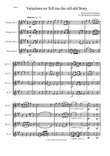 Tell Me the Old. Old Story: Variations, for clarinet quartet by William Howard Doane