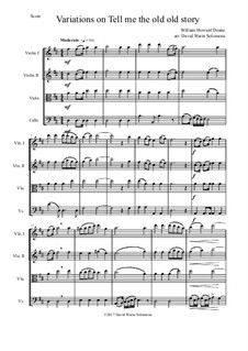 Tell Me the Old. Old Story: Variations, for string quartet by William Howard Doane