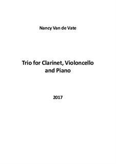 Trio for Clarinet, Violoncello and Piano: Trio for Clarinet, Violoncello and Piano by Nancy Van de Vate