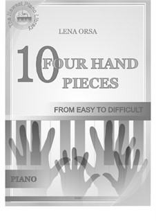 10 Four Hand Pieces for Piano: 10 Four Hand Pieces for Piano by Lena Orsa