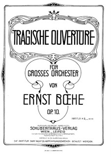 Tragische Ouvertüre, Op.10: Tragische Ouvertüre by Ernst Boehe