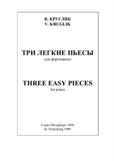 Three easy pieces for piano, Op.8: Three easy pieces for piano by Vyacheslav Kruglik