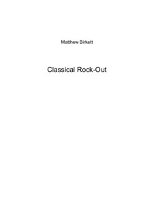 Classical Rock-Out: Classical Rock-Out by Matthew Birkett