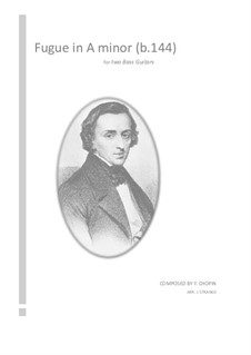 Fuge in a-Moll, B.144 KK IVc/2: For two bass guitars by Frédéric Chopin
