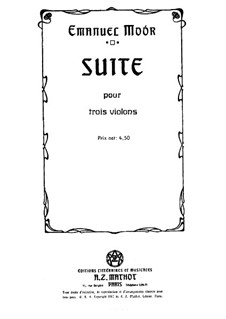 Suite für drei Violinen, Op.133: Suite für drei Violinen by Emanuel Moór