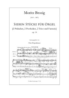 Sieben Stücke für Orgel (2 Präludien, 2 Postludien, 2 Trios und Fantasie), Op.14: Sieben Stücke für Orgel (2 Präludien, 2 Postludien, 2 Trios und Fantasie) by Moritz Brosig
