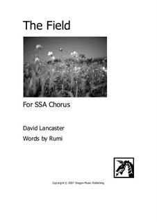 The Field - for female chorus (SSA): The Field - for female chorus (SSA) by David Lancaster