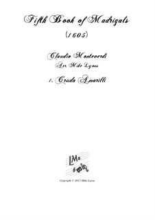 Heft 5 (für fünf Stimmen), SV 94–106: No.01 Cruda Amarylli. Arrangement for quintet instruments by Claudio Monteverdi