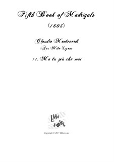 Heft 5 (für fünf Stimmen), SV 94–106: No.11 Ma tu più che mai. Arrangement for quintet instruments by Claudio Monteverdi