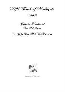 Heft 5 (für fünf Stimmen), SV 94–106: No.12 Che dar più vi poss'io. Arrangement for quintet instruments by Claudio Monteverdi